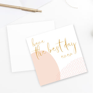 Best Day Ever Card - Gold Foiled